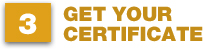 GET YOUR CERTIFICATE